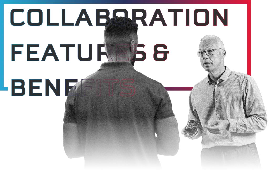 Collaboration Features & Benefits